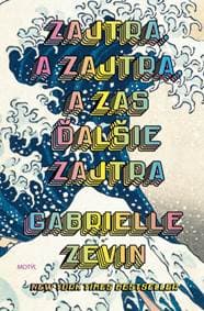 Zajtra. A zajtra, a zas ďalšie zajtra - Zevin Gabrielle 1