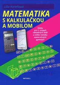 Matematika s mobilom a kalkulačkou - Koreňová Lilla 1