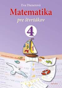 Matematika pre štvrtákov - Dienerová Eva