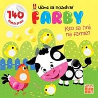 Kto sa hrá na farme ? učíme sa poznávať farby - Kolektív autorov