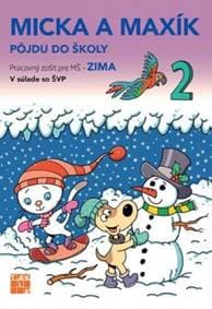 Zima - Micka a Maxík idú do školy PZ - Balleková Švárová, Markéta Kovaříková Jaroslava