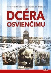 Dcéra Osvienčimu - Tova Friedmanová, Malcolm Brabant