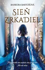 Sieň zrkadiel - Bartošová Barbora
