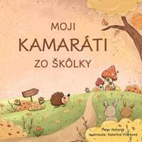 Moji kamaráti zo škôlky - Hoferek, Vronková Katarína Peter 1