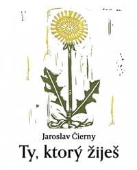 Ty, ktorý žiješ - Čierny Jaroslav