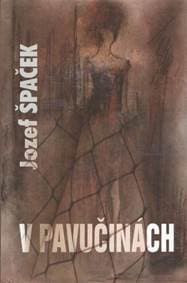 V pavučinách - Špaček Jozef 1