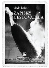 Zápisky cestovateľa - Bálint Vlado 1
