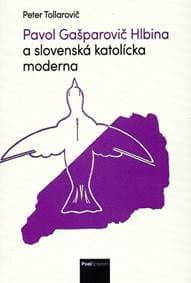 Pavol Gašparovič Hlbina a slovenská katolícka moderna - Tollarovič Peter 1