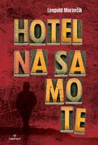 Hotel na samote - Moravčík Leopold