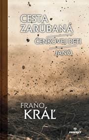 Cesta zarúbaná/Čenkovej deti/Jano - Kráľ Fraňo 1