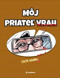 Môj priateľ vrah - Adamec Igor