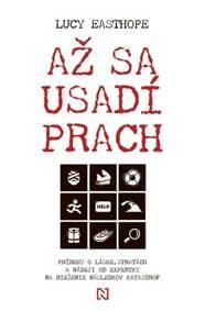 Až sa usadí prach - Lucy Easthope