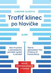 Trafiť klinec po hlavičke (Nové, prepracované vydanie) - Ľubomír Klieštik