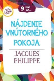 9 dní za nájdenie vnútorného pokoja - Jacques Philippe 1