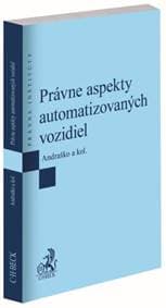 Právne aspekty automatizovaných vozidiel - Jozef Andraško, kolektiv 1