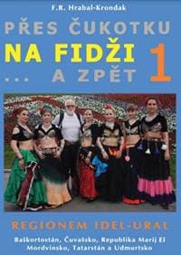 Přes Čukotku na Fidži a zpět 1 - Fero Richard Hrabal - Kronďák 1