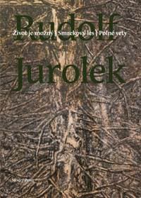 Život je možný. Smrekový les. Poľné vety - Rudolf Jurolek 1