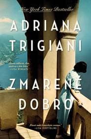 Zmarené dobro - Trigiani Adriana 1