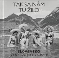 Tak sa nám tu žilo - autor neuvedený
