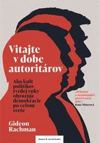 Vitajte v dobe autoritárov - Rachman Gideon 1