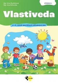 Vlastiveda pre 4. ročník ŠZŠ - učebnica - Škultétyová, Mgr.Jana Rohovská Mgr.Silvia