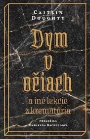 Dym v očiach (2.vydanie) - Caitlin Doughty