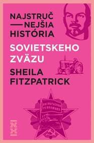 Najstručnejšia história Sovietskeho zväzu - Sheila Fitzpatrick 1