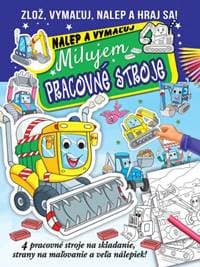 Milujem pracovné stroje - nalep a vymaľuj - autor neuvedený