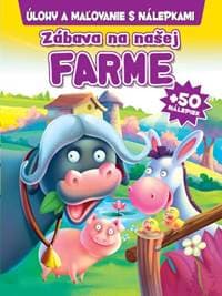 Zábava na našej Farme + 50 nálepiek - autor neuvedený 1
