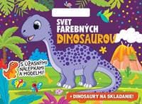 Svet farebných dinosaurov + dinosaury na skladanie! - autor neuvedený