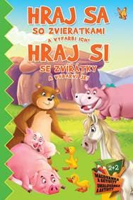 Hraj si se zvířatky a vybarvi je! / Hraj sa so zvieratkami a vyfarbi ich! - autor neuvedený
