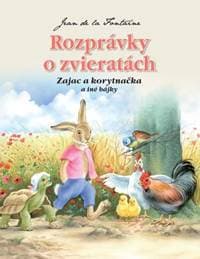 Rozprávky o zvieratách - Zajac a korytnačka a iné bájky (2.vydanie) - Jean de La Fontaine 1