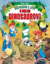 Rozprávky z lesa o malom dinosaurovi (2.vydanie) - Tony Wolf