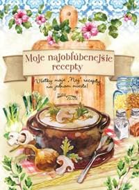 Moje najobľúbenejšie recepty - kolektiv 1