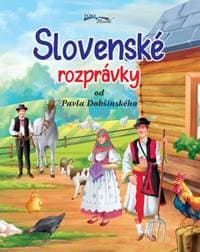 Slovenské rozprávky od Pavla Dobšinského (2.vydanie) - autor neuvedený