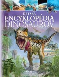 Detská encyklopédia dinosaurov - autor neuvedený