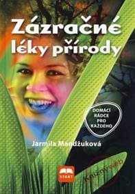Zázračné léky přírody - Mandžuková Jarmila