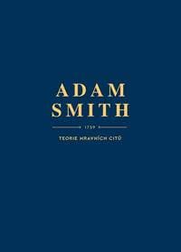 Teorie mravních citů - Smith Adam