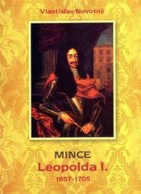 Mince Leopolda I. 1657-1705 - Vlastislav Novotný