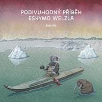 Podivuhodný příběh Eskymo Welzla - Sís Petr 1