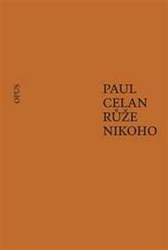 Růže nikoho - Paul Celan