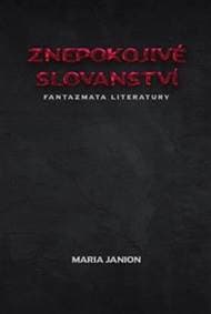 Znepokojivé slovanství - Maria Janion