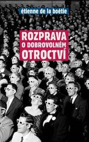 Rozprava o dobrovolném otroctví - Étienne de La Boétie 1