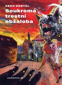 Soukromá trestní obžaloba - Dostál Zeno 1