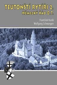 Teutonští rytíři 2. - Německý řád O.T. - Kuník František