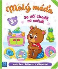 Malý méďa se učí chodit na nočník - Agnieszka Bator, Marzena Ćwik