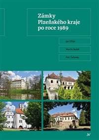 Zámky Plzeňského kraje po roce 1989 - Martin Bušek, Jan Kilián, Petr Šafanda