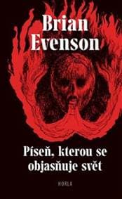 Píseň, kterou se objasňuje svět - Brian Evenson, Jakub Němeček