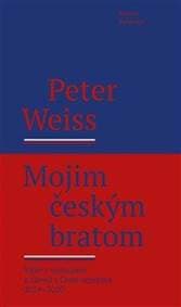 Mojim českým bratom - Výběr z vystoupení a článků v České republice 2014-2020 - Weiss Peter 1