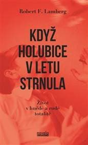 Když holubice v letu strnula - Robert F. Lamberg 1
